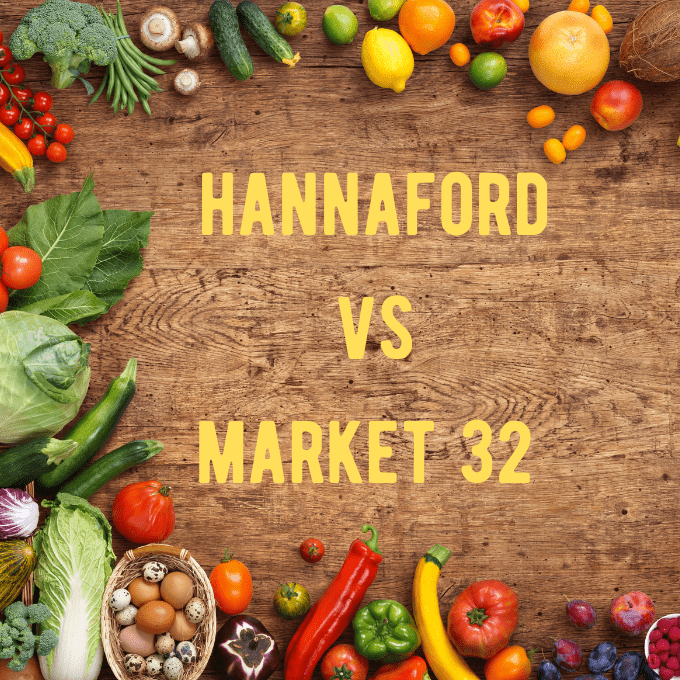 Hannaford vs Market 32: Who is Cheaper?