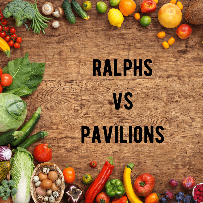 Ralph’s vs Pavilions: Who is Cheaper for Groceries?