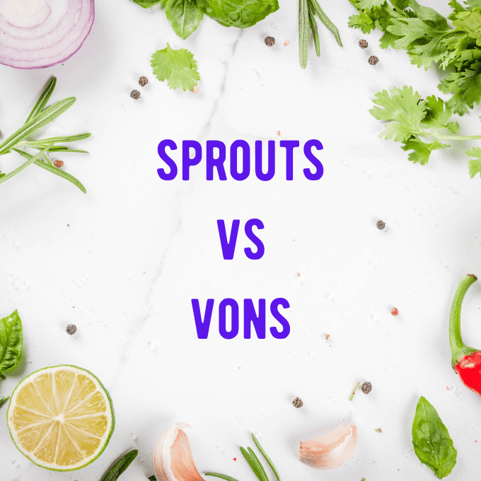 Sprouts vs Vons: Who is Cheaper for Groceries?