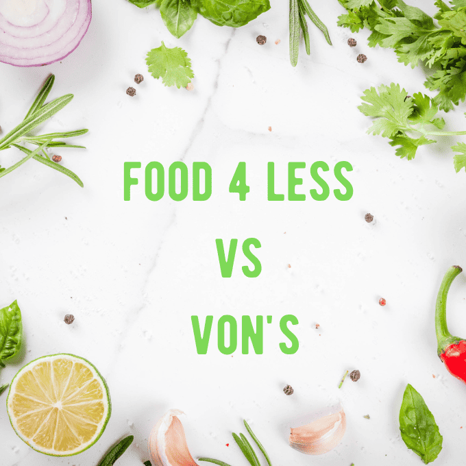 Food 4 Less vs Vons: Who is Cheaper for Groceries?