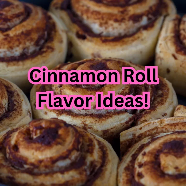 Cinnamon Roll Flavor Ideas List