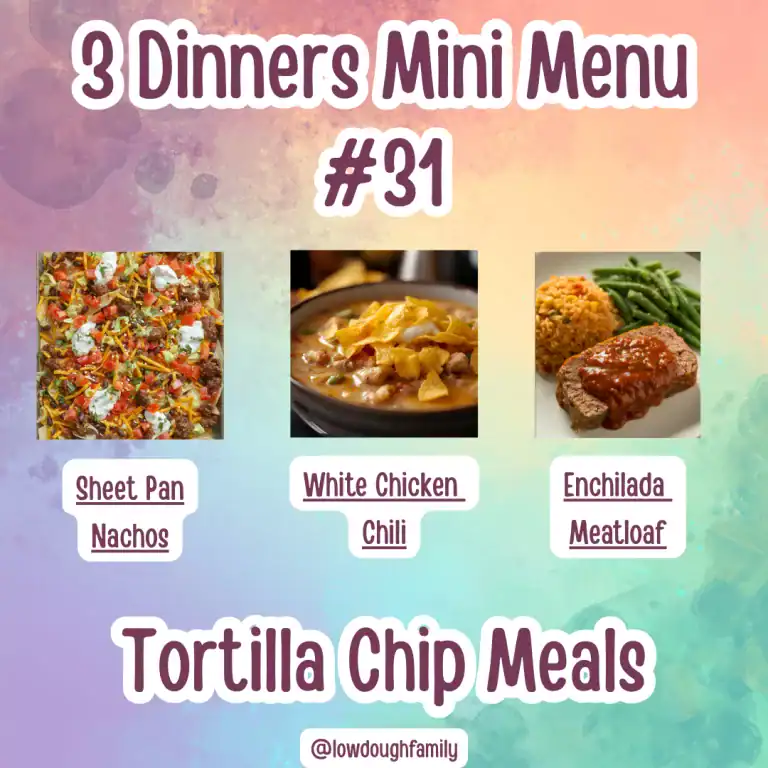Budget-Friendly Meals Made with Tortilla Chips (MM#31)