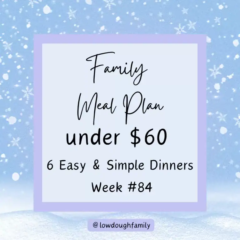 6 Family Dinners Under $60 Using Simple Ingredients (Week #84)