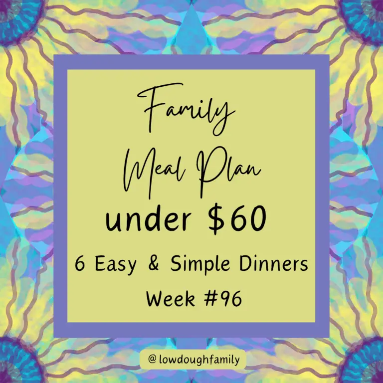 Family Meal Plan Under $60 (No-Fuss, Budget-Friendly Dinners) Week #96