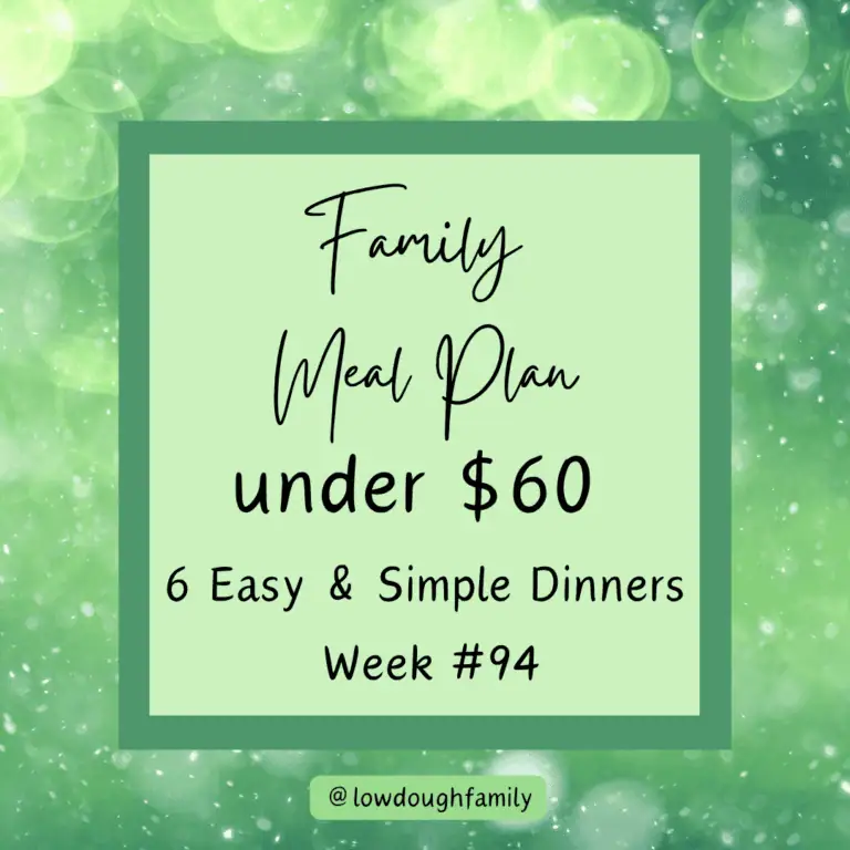 Simple Family Dinners Under $60 with Short Ingredient Lists (Week#94)