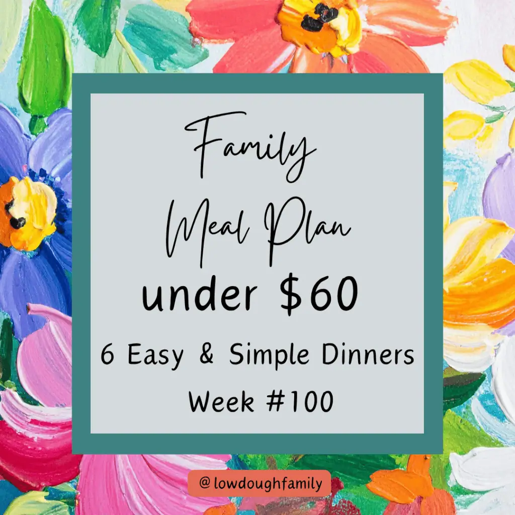 6 Easy Summer Dinners for Under $60 at Walmart (Week #100) – Low Dough ...